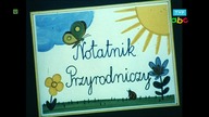 Notatnik przyrodniczy - Dlaczego kluska się w wodzie pluska? (1994)