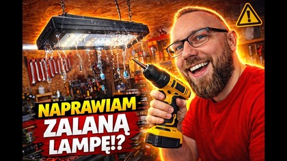 LAMPA LED vs woda | Naprawa na chłopski rozum Co tu się dzieje?!