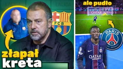 Hansi Flick ZŁAPAŁ SZPIEGA w SZATNI BARCELONY! Dembele KOSZMARNIE przestrzelił PSG wygrywa!