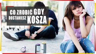 Co zrobić gdy dostałeś kosza? 2 zasady