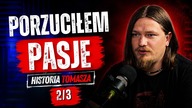 Oddałem organizacji wszystko.  Nawet miłość do muzyki | Tomasz 2/3