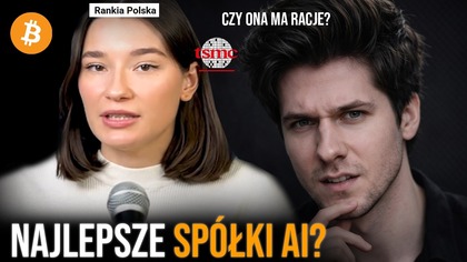 Czy ona ma racje? Oceniam najlepsze spółki z sektora Ai