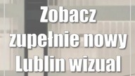 Zobacz zupełnie nowy Lublin [wizualizacje]