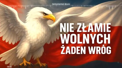 Nie złamie wolnych żaden wróg - Sentymental Music