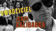 Największy uwodziciel PRLu Jerzy Kalibabka | Arywista