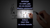 Czy przyjmujesz błędne założenie? Co robić gdy nic nie działa?