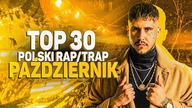 TOP 30 POLSKI RAP/TRAP - PAŹDZIERNIK 2022