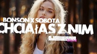 BONSON x SOBOTA - Chciałaś z Nim (Dj@WiSNIA Blend) Prod.  KamX