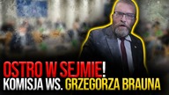 Komisja ws.  Grzegorza Brauna.  Poseł dotkliwie ukarany przez marszałka Hołownię