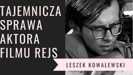 Tragiczna historia Leszka Kowalewskiego