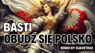 Basti - Obudź się Polsko (Remix) Prod.  Suavetrax [Official]