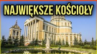 10 NAJWIĘKSZYCH KOŚCIOŁÓW NA ŚWIECIE