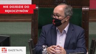 Nie dojdzie do rękoczynów, gdyż to ja prowadzę obrady, a nie pan Terlecki