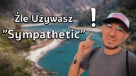 Źle Używasz Sympathetic - Szybka Lekcja Angielskiego