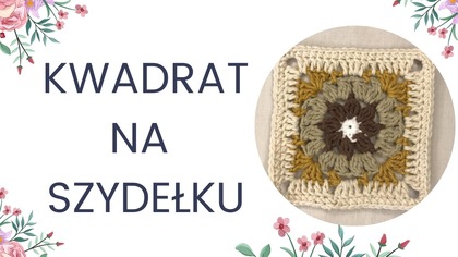 KWADRAT NA SZYDEŁKU - TUTORIAL #521