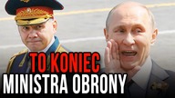 CZY TO KONIEC MINISTRA OBRONY ROSJI?