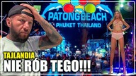PHUKET - NIE PRZYJEŻDŻAJ NA PATONG BEACH! (Jeśli) Tajlandia