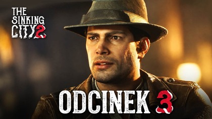 The Sinking City 2 - Odc.  3 - STRAŻAK SAM