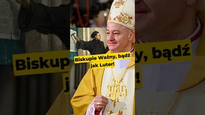 Biskupie Ważny, bądź jak Luter! - pastor Chojecki #Kościółkatolicki #Biblia #Luter #protestanci