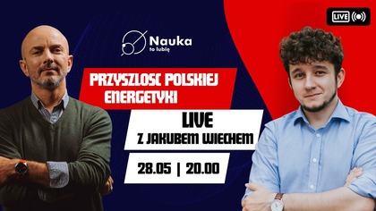 Przyszłość polskiej energetyki - Jakub Wiech & Tomasz Rożek