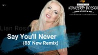 Lian Ross - Say Youll Never (88 New Remix)
