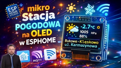 ESPHOME - OLED - mikro Stacja POGODOWA - dane z Home Assistant