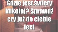 Gdzie jest święty Mikołaj? Sprawdź czy już do ciebie leci