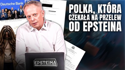 TAJEMNICZY PRZELEW EPSTEINA DO WARSZAWY.  SZOKUJĄCY POLSKI WĄTEK W AFERZE EPSTEINA