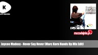 Jaycee Madoxx - Never Say Never (Marc Korn Hands Up Mix Edit)