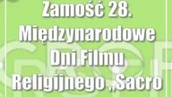 Zamość: 28.  Międzynarodowe Dni Filmu Religijnego Sacrofilm