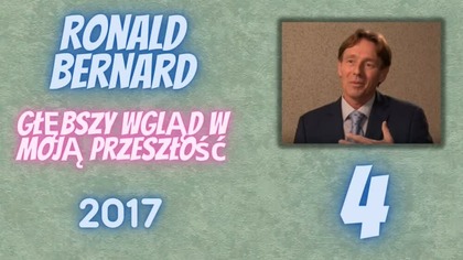 Cz. 4 Ronald Bernard - Głębszy wgląd w moją przeszłość - Wywiad z 2017 roku