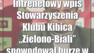 Intrenetowy wpis Stowarzyszenia Klubu Kibica Zielono-Biali spowodował burzę w ...