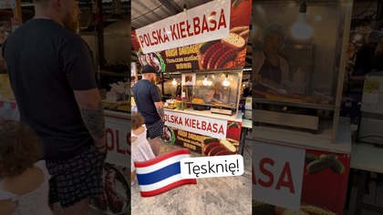 POLSKA KIEŁBASA W TAJLANDII  KIEŁBASKO - TĘSKNIĘ!