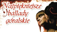 Najpiękniejsze ballady góralskie - Dobranoc Gwiazdecki