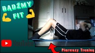BądźmyFit #1 - Pierwszy Trening!