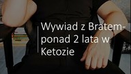 Dieta Ketogeniczna - Wywiad z Bratem, który od ponad 2 lat jest w ketozie