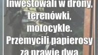 Inwestowali w drony, terenówki, motocykle.  Przemycili papierosy za prawie dwa miliony