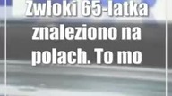Zwłoki 65-latka znaleziono na polach.  To mogło być zamarznięcie