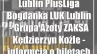 Lublin: PlusLiga: Bogdanka LUK Lublin - Grupa Azoty ZAKSA Kędzierzyn Koźle - informcja o biletach
