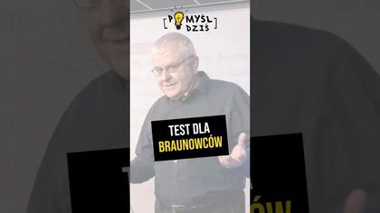  Test dla Braunowców #PomyślDziś odc.  2492