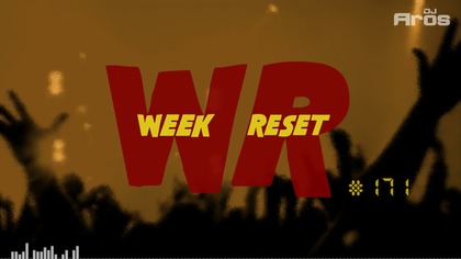 WEEK RESET #171