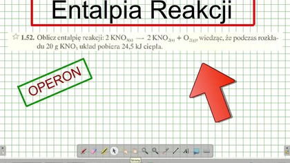 1. 52 OPERON 3 oblicz entalpię reakcji 2KNO32KNO2+O2 wiedząc, że podczas rozkładu 20g KNO3 układ pobiera 24,5kJ ciepła