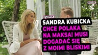 Sandra Kubicka wyznaje, w kim chce się zakochać.  Chcę Polaka