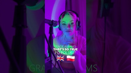 THATS SO TRUE po polsku! #gracieabrams