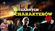 Harry Potter - TOP 10: Największe czarne charaktery (most evil villains)