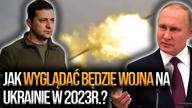 5 zagranicznych ekspertów przewiduje jak rozwinie się wojna na Ukrainie w 2023! Wyjątkowa ANALIZA!