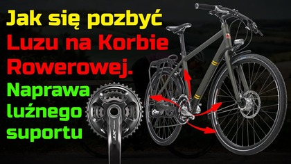 Jak naprawić Luz na Korbie w Rowerze [luzu wkładu suportu]