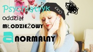 Czym się różni oddział MŁODZIEŻOWY od NORMALNEGO w PSYCHIATRYKU???