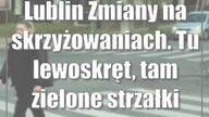 Lublin: Zmiany na skrzyżowaniach.  Tu lewoskręt, tam zielone strzałki