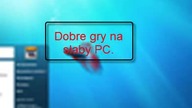 Gry na słaby PC
